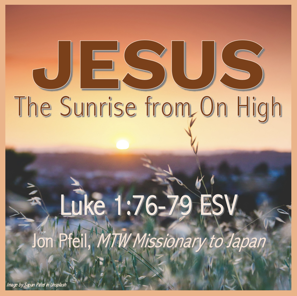 Luke 1:76-59 – The Light of Christ is the Life of Men